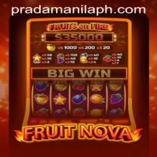 Discovering FruitNova: A Fascinating New Game with PradaManila Elements